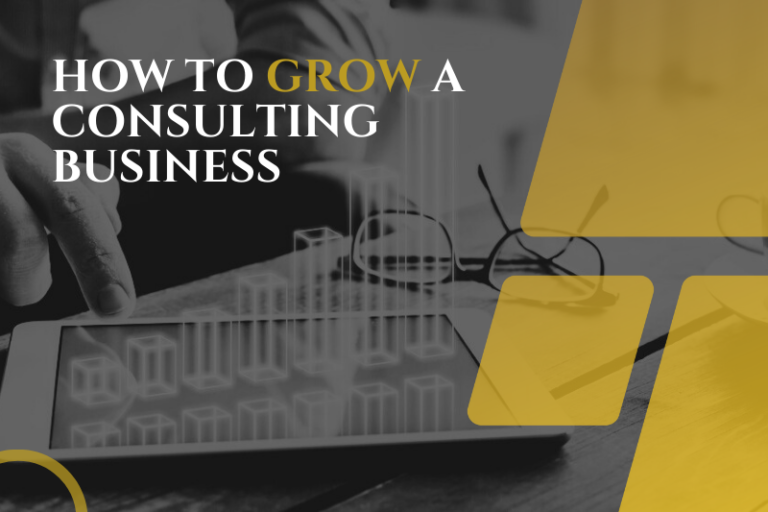 How To Grow A Consulting Business